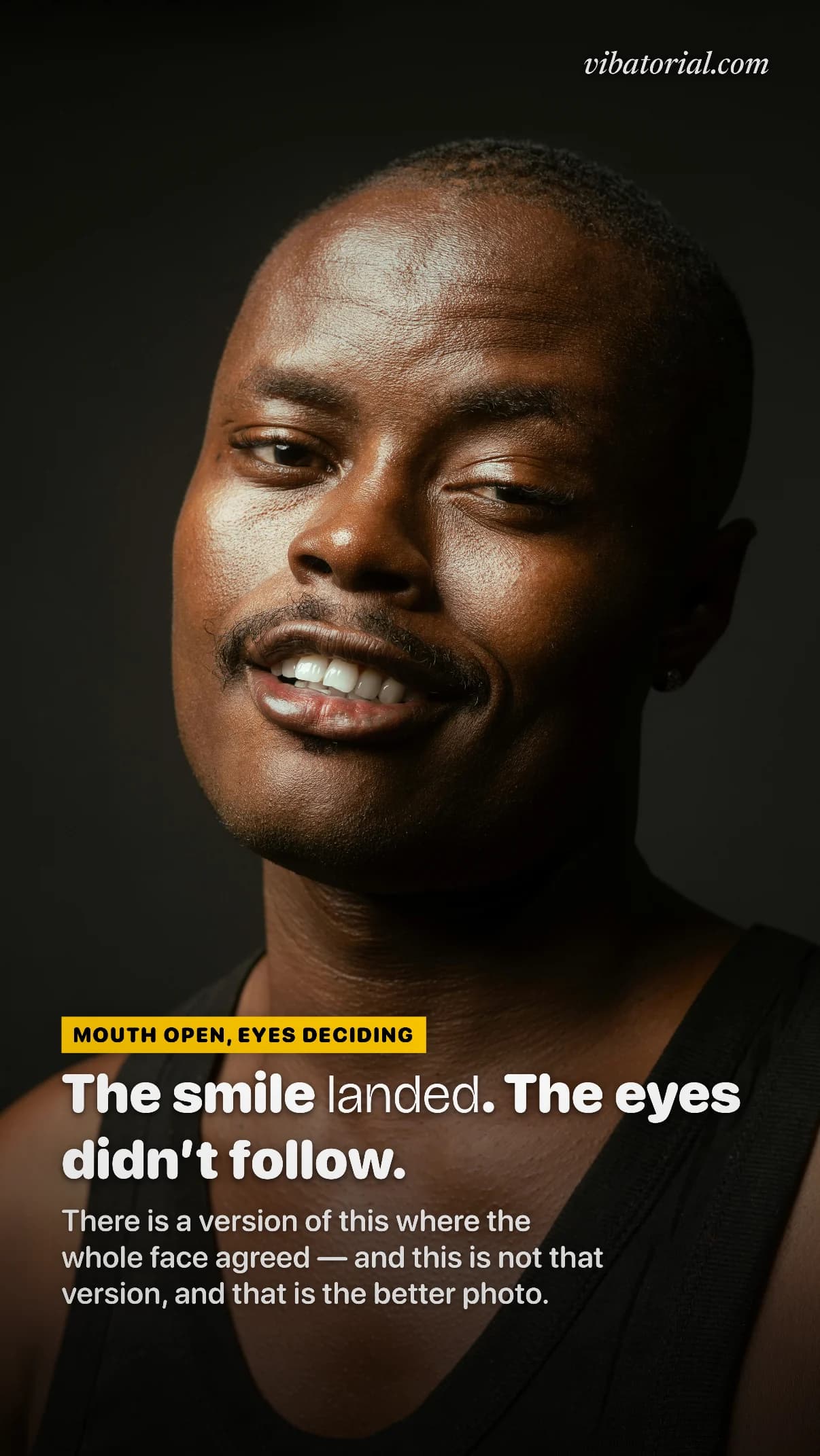 Magazine cover made by Vibatorial from a photo of a man smiling in a black tank top against a dark background. Headline: The smile landed. The eyes didn't follow.
